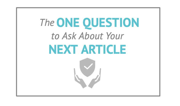 The One Question to Ask About Your Next Article